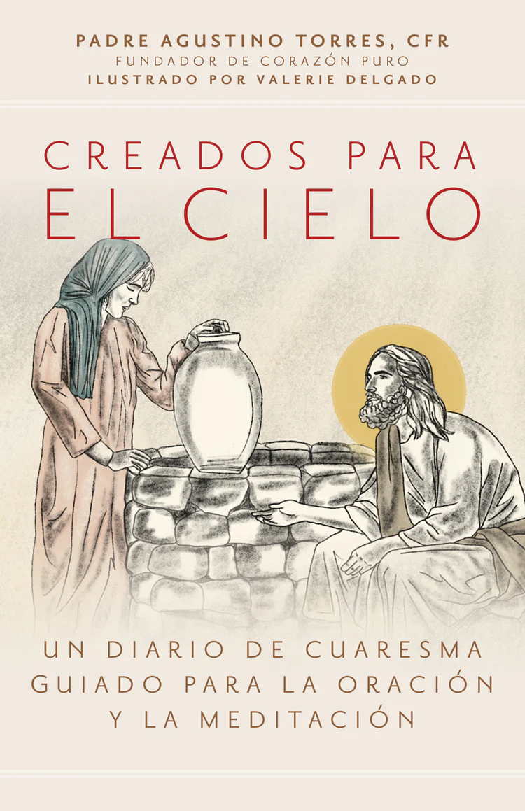 CREADOS PARA EL CIELO Un Diario de Cuaresma Guiado Para La Oracion y la Meditacion By FR. AGUSTINO TORRES, CFR