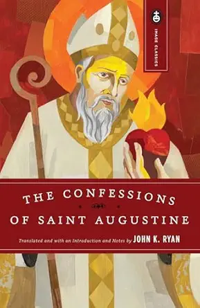 THE CONFESSIONS OF SAINT AUGUSTINE By ST AUGUSTINE