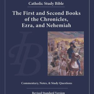 IGNATIUS CATHOLIC STUDY BIBLE First and Second Chronicles and Ezra and Nehemiah By SCOTT HAHN and CURTIS MITCH