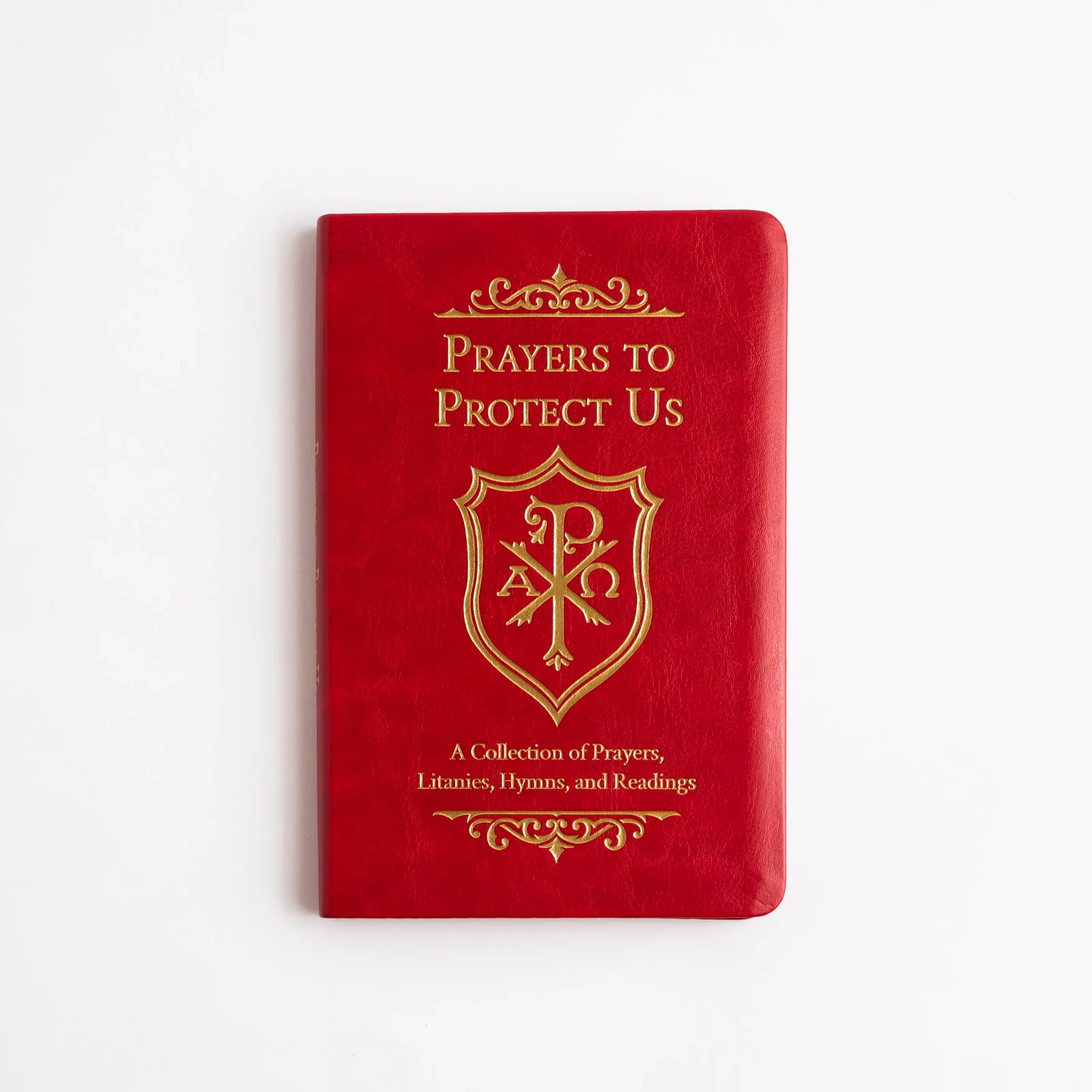 PRAYERS TO PROTECT US A Collection of Prayers, Litanies, Hymns and Readings