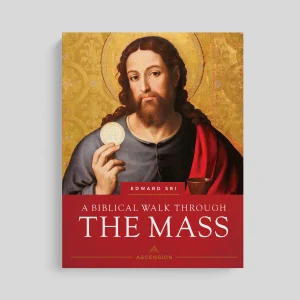 A BIBLICAL WALK THROUGH THE MASS Workbook by EDWARD SRI