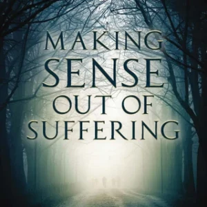 MAKING SENSE OUT OF SUFFERING by PETER KREEFT #MSOSP