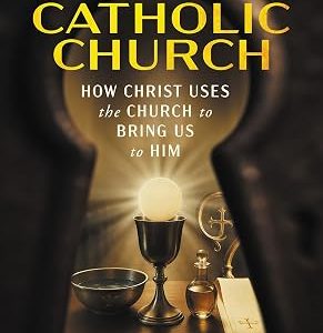 SALVATION FROM THE CATHOLIC CHURCH How Christ Uses the Catholic Church To Bring Us To Him BY TRENT HORN