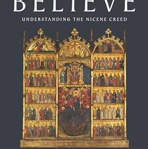 WHAT CHRISTIANS BELIEVE Understanding The Nicene Creed BY BISHOP ROBERT BARRON