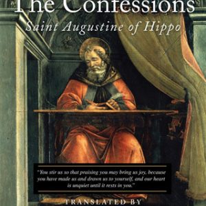 THE CONFESSIONS: ST AUGUSTINE OF HIPPO By SAINT AUGUSTINE