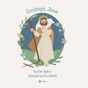 GOODNIGHT JESUS A Children's Bedtime Story BY KATE SYDNOR