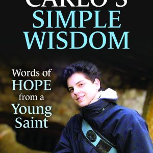 CARLO'S SIMPLE WISDOM By Carlo Acutis, Giorgio Maria Carbone