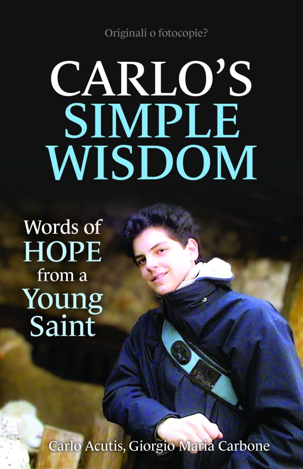 CARLO'S SIMPLE WISDOM By Carlo Acutis, Giorgio Maria Carbone