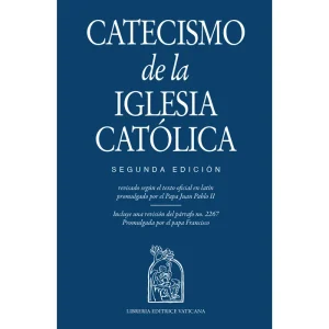CATECISMO DE LA IGLESIA CATOLICA SEGUNDA EDICION