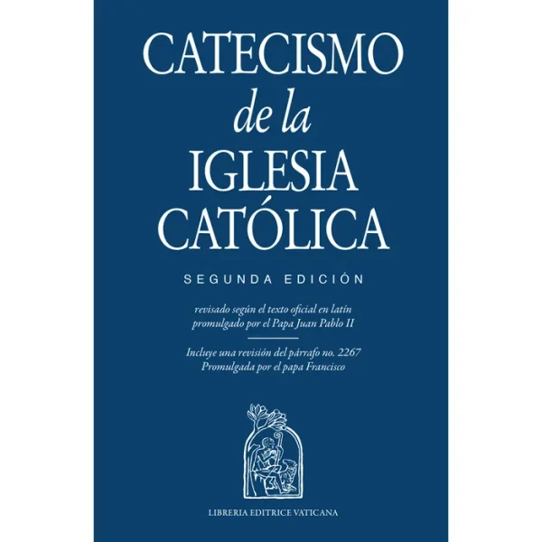 CATECISMO DE LA IGLESIA CATOLICA SEGUNDA EDICION