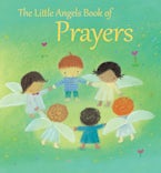 THE LITTLE ANGELS BOOK OF PRAYERS BY ELENA PASQUALI
