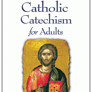 UNITED STATES CATHOLIC CATECHISM FOR ADULTS