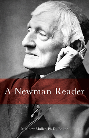 A NEWMAN READER By Matthew Muller Ph.D.