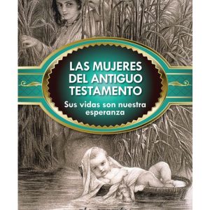 LAS MUJERES DEL ANTIGUO TESTAMENTO Sus Vidas Son Nuestra Esperanza By PIA SEPTIEN
