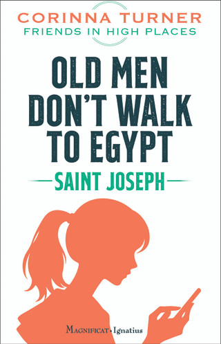 OLD MEN DON'T WALK TO EGYPT SAINT JOSEPH By CORINNA TURNER