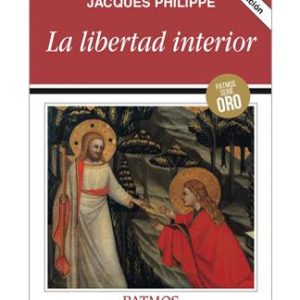 LA LIBERTAD INTERIOR By JACQUES PHILIPPE
