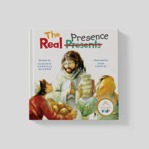 THE REAL PRESENCE By CLAUDIA CANGILLA McADAM