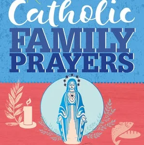CATHOLIC FAMILY PRAYERS