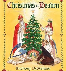 CHRISTMAS IN HEAVEN by ANTHONY DESTEFANO