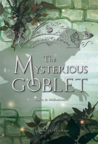 THE MYSTERIOUS GOBLET In the Shadows Of Rome Volume 3 By SOPHIE DE MULLENHEIM
