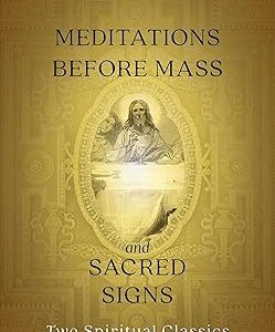 MEDITATIONS BEFORE MASS and Sacred Signs Two Spiritual Classics by ROMANO GUARDINI