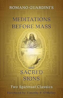 MEDITATIONS BEFORE MASS and Sacred Signs Two Spiritual Classics by ROMANO GUARDINI