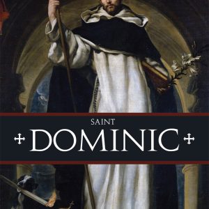 SAINT DOMINIC by Sister Mary Jean Dorcy, O.P.