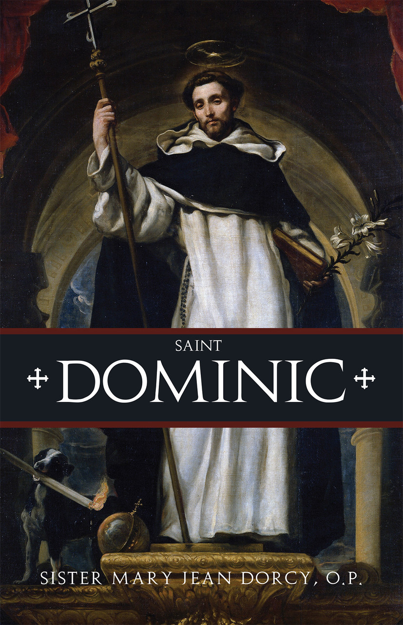 SAINT DOMINIC by Sister Mary Jean Dorcy, O.P.