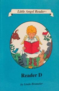 LITTLE ANGEL READER Catholic Phonics Series for Grades K-2 by Linda Bromeier, M.Ed. Reader D.