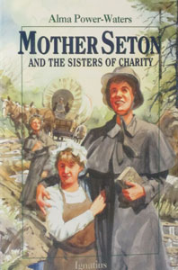 MOTHER SETON and the Sisters of Charity by Alma Power-Waters