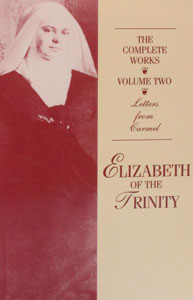 COMPLETE WORKS OF ELIZABETH OF THE TRINITY, Volume 2 (Her Letters).