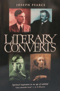 LITERARY CONVERTS by JOSEPH PEARCE