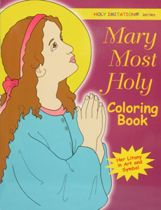 MARY MOST HOLY COLORING BOOK Illustrated by KATHERINE SOTNIK