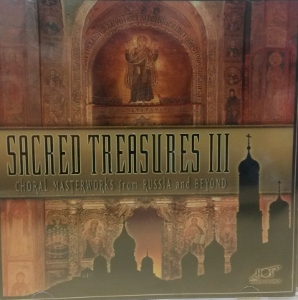SACRED TREASURES III Choral Masterworks from Russia and Beyond  CD