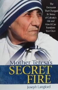 MOTHER TERESA'S SECRET FIRE by JOSEPH LANGFORD